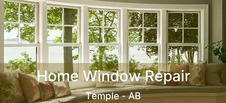  Home Window Repair Temple - AB