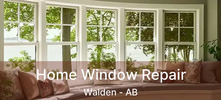  Home Window Repair Walden - AB