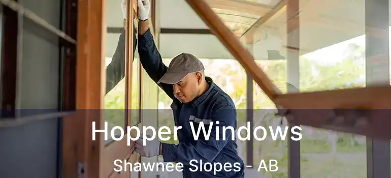  Hopper Windows Shawnee Slopes - AB