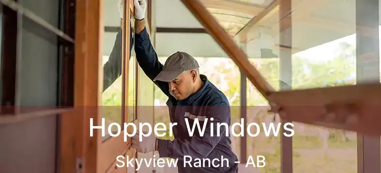  Hopper Windows Skyview Ranch - AB