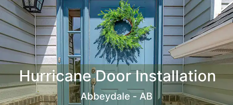  Hurricane Door Installation Abbeydale - AB