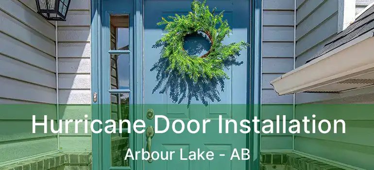  Hurricane Door Installation Arbour Lake - AB