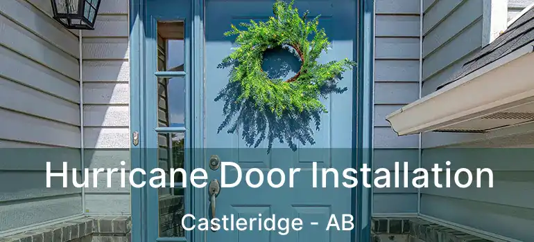  Hurricane Door Installation Castleridge - AB