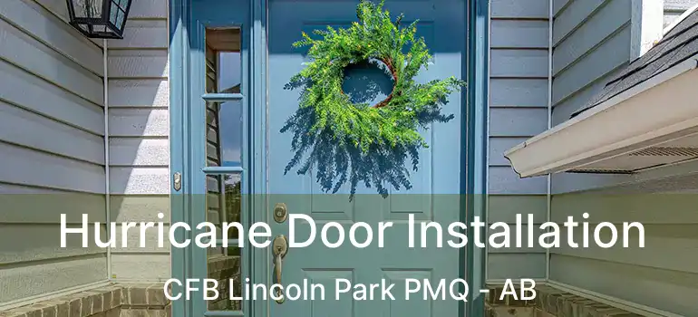  Hurricane Door Installation CFB Lincoln Park PMQ - AB