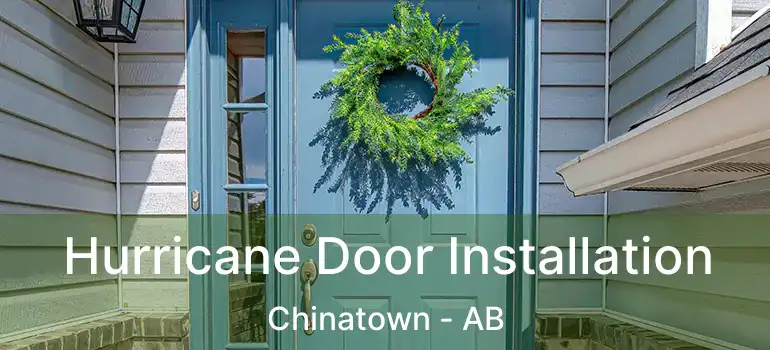  Hurricane Door Installation Chinatown - AB