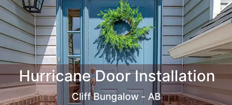  Hurricane Door Installation Cliff Bungalow - AB
