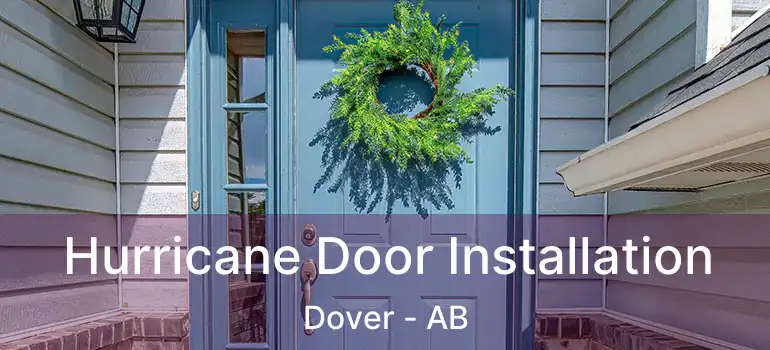  Hurricane Door Installation Dover - AB