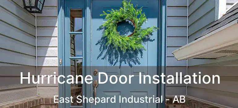  Hurricane Door Installation East Shepard Industrial - AB