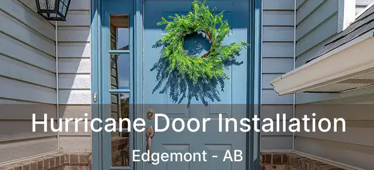  Hurricane Door Installation Edgemont - AB