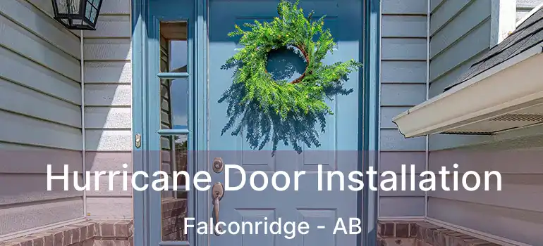  Hurricane Door Installation Falconridge - AB