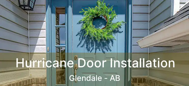  Hurricane Door Installation Glendale - AB