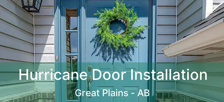  Hurricane Door Installation Great Plains - AB