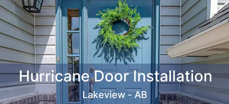  Hurricane Door Installation Lakeview - AB