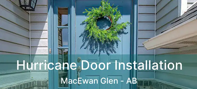  Hurricane Door Installation MacEwan Glen - AB