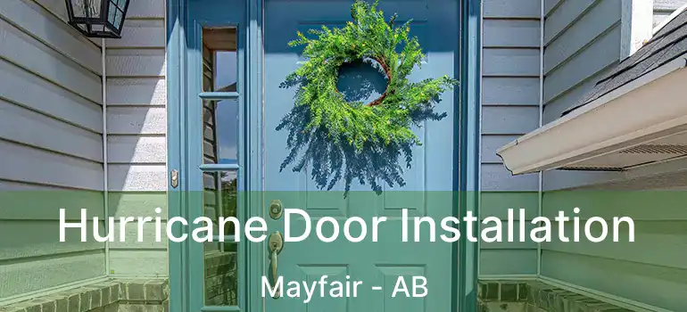  Hurricane Door Installation Mayfair - AB