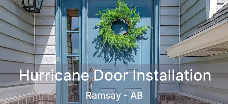  Hurricane Door Installation Ramsay - AB