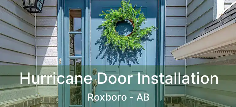  Hurricane Door Installation Roxboro - AB