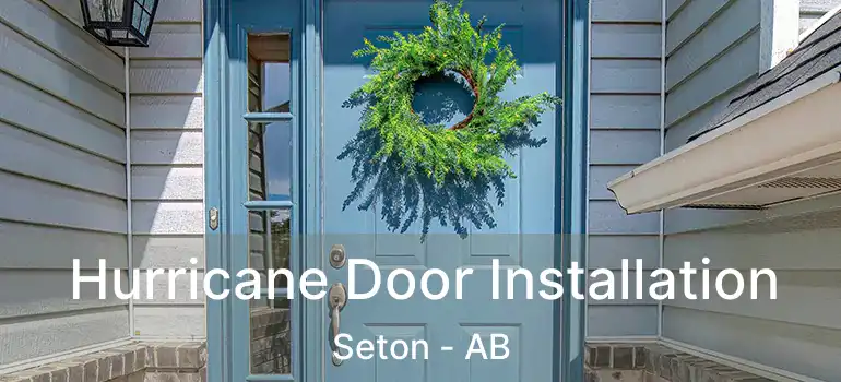  Hurricane Door Installation Seton - AB