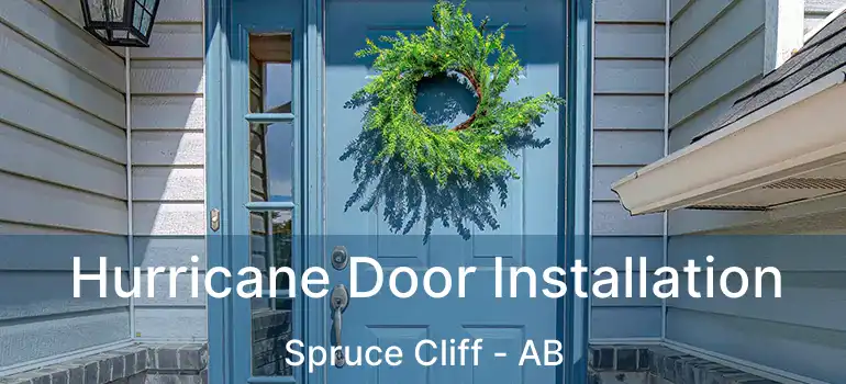  Hurricane Door Installation Spruce Cliff - AB