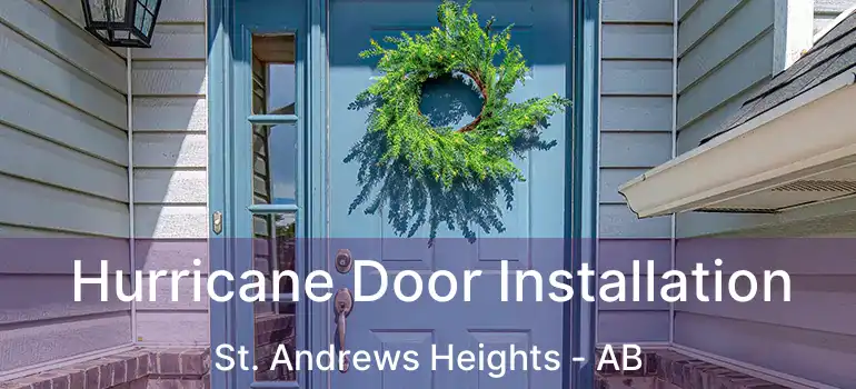  Hurricane Door Installation St. Andrews Heights - AB