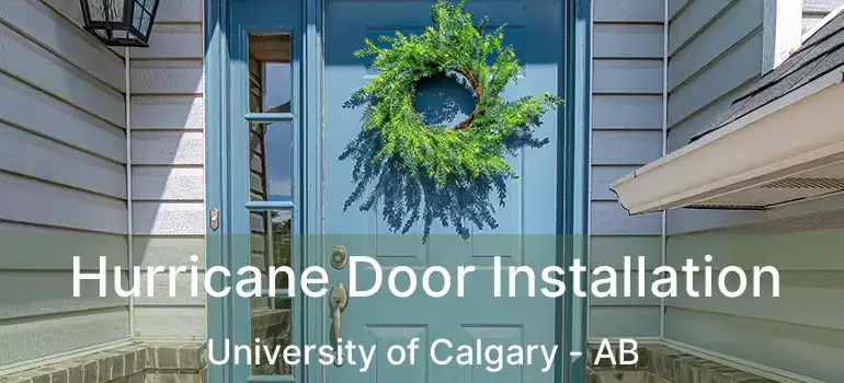  Hurricane Door Installation University of Calgary - AB