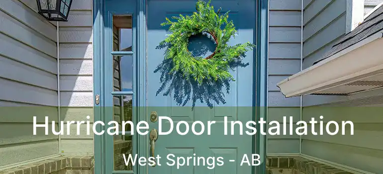  Hurricane Door Installation West Springs - AB