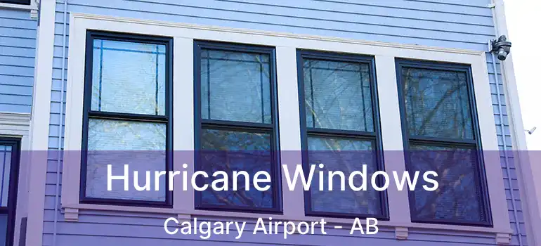  Hurricane Windows Calgary Airport - AB