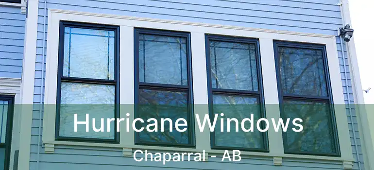  Hurricane Windows Chaparral - AB