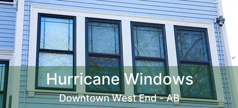  Hurricane Windows Downtown West End - AB