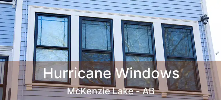  Hurricane Windows McKenzie Lake - AB