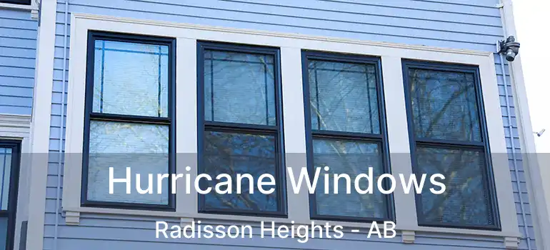  Hurricane Windows Radisson Heights - AB