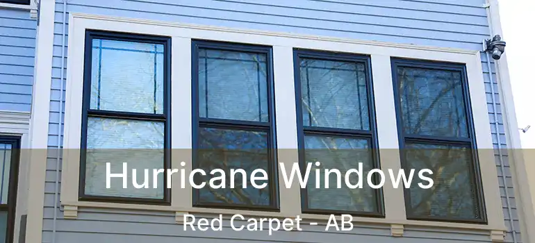  Hurricane Windows Red Carpet - AB