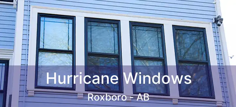  Hurricane Windows Roxboro - AB