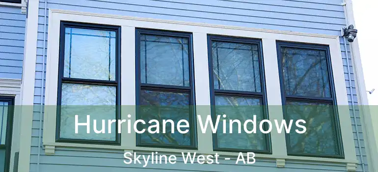  Hurricane Windows Skyline West - AB