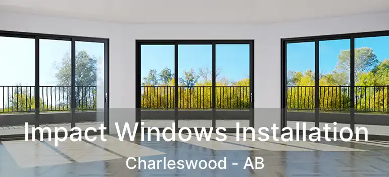  Impact Windows Installation Charleswood - AB
