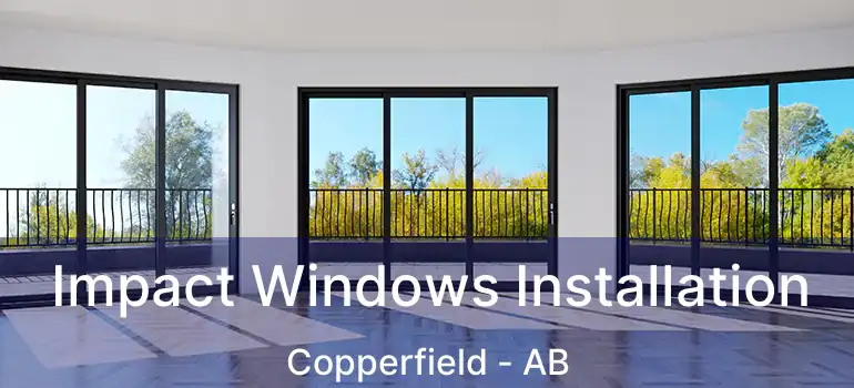  Impact Windows Installation Copperfield - AB