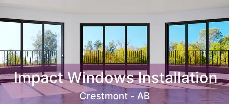 Impact Windows Installation Crestmont - AB