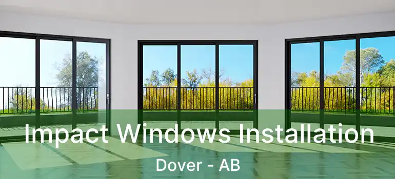  Impact Windows Installation Dover - AB