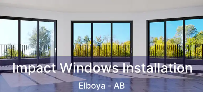  Impact Windows Installation Elboya - AB