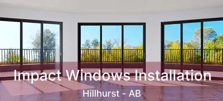  Impact Windows Installation Hillhurst - AB