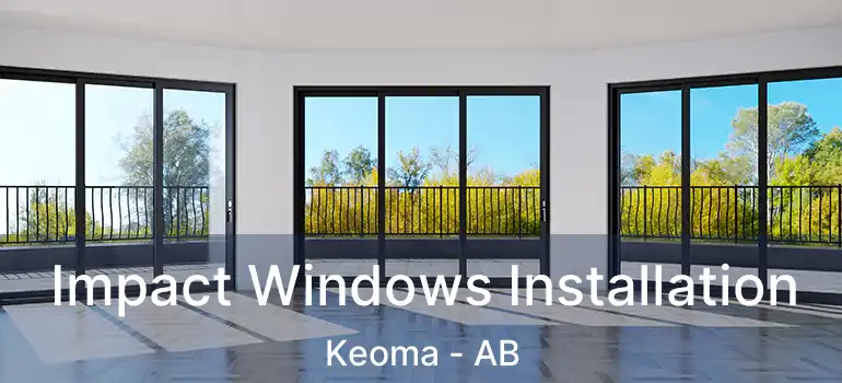  Impact Windows Installation Keoma - AB