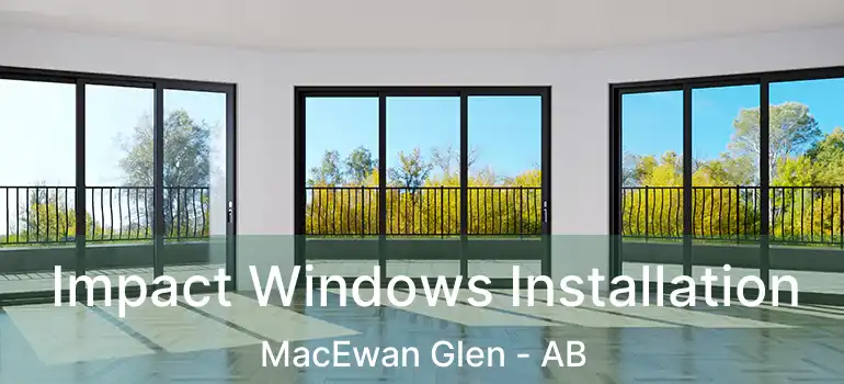  Impact Windows Installation MacEwan Glen - AB