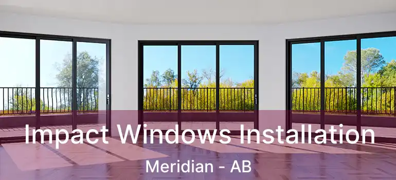  Impact Windows Installation Meridian - AB