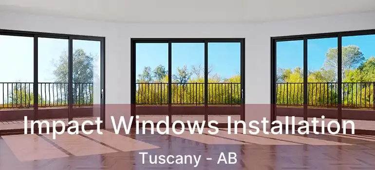  Impact Windows Installation Tuscany - AB