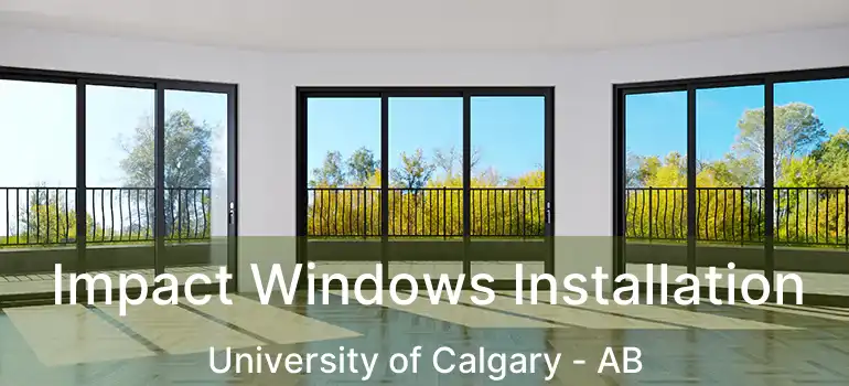  Impact Windows Installation University of Calgary - AB