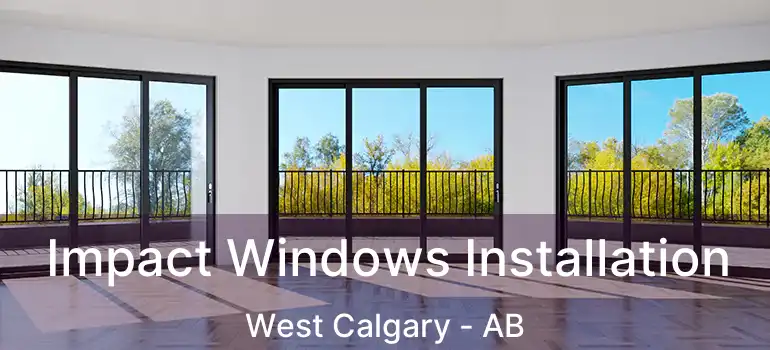 Impact Windows Installation West Calgary - AB
