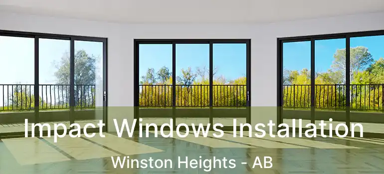  Impact Windows Installation Winston Heights - AB