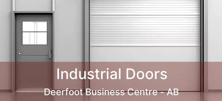  Industrial Doors Deerfoot Business Centre - AB