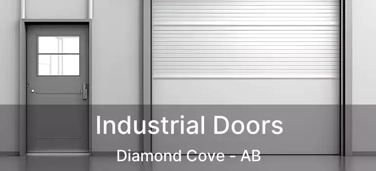  Industrial Doors Diamond Cove - AB