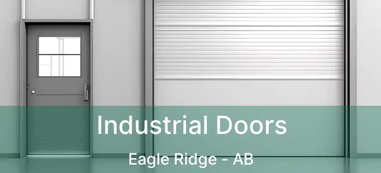  Industrial Doors Eagle Ridge - AB